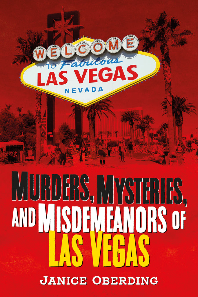 Murders, Mysteries, and Misdemeanors of Las Vegas
