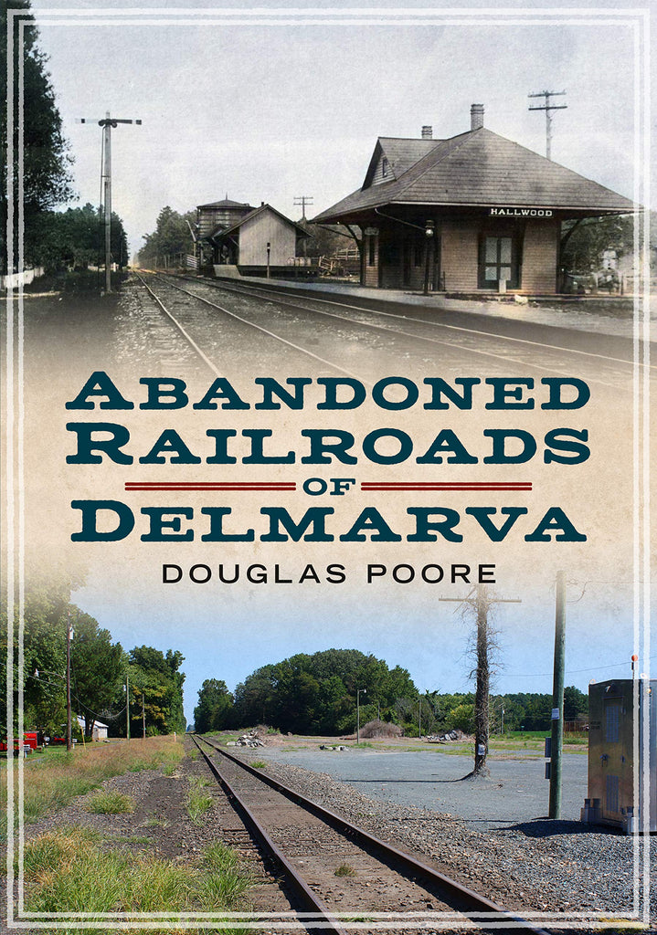 Abandoned Railroads of Delmarva