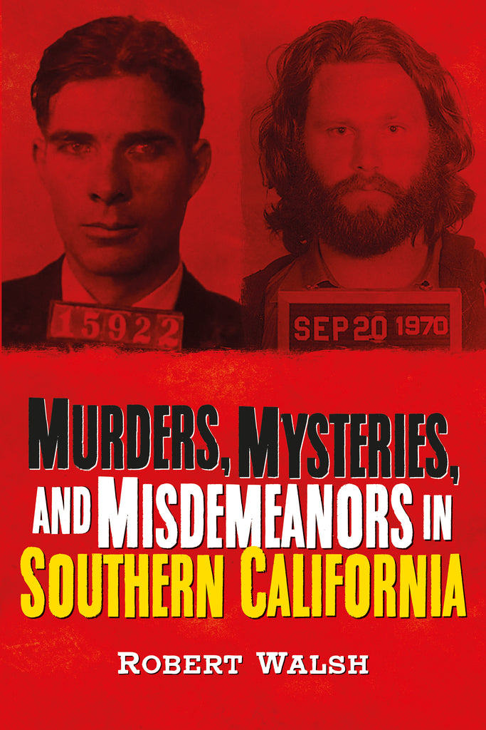 Murders, Mysteries, and Misdemeanors in Southern California