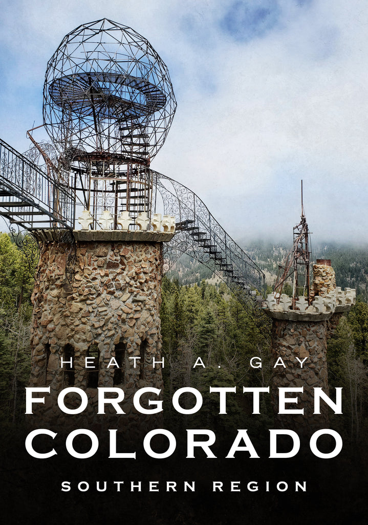 Forgotten Colorado: Southern Region