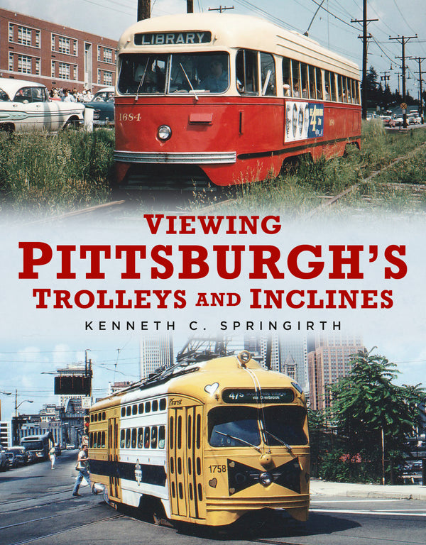 Viewing Pittsburgh’s Trolleys and Inclines