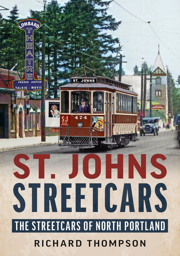St. Johns Streetcars: The Streetcars of North Portland