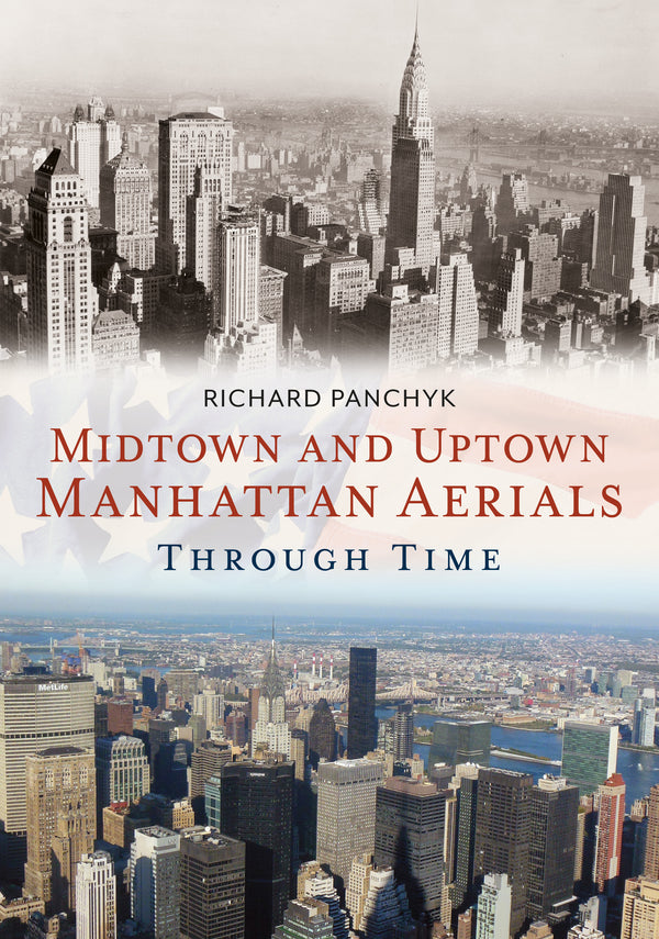 Midtown and Uptown Manhattan Aerials Through Time