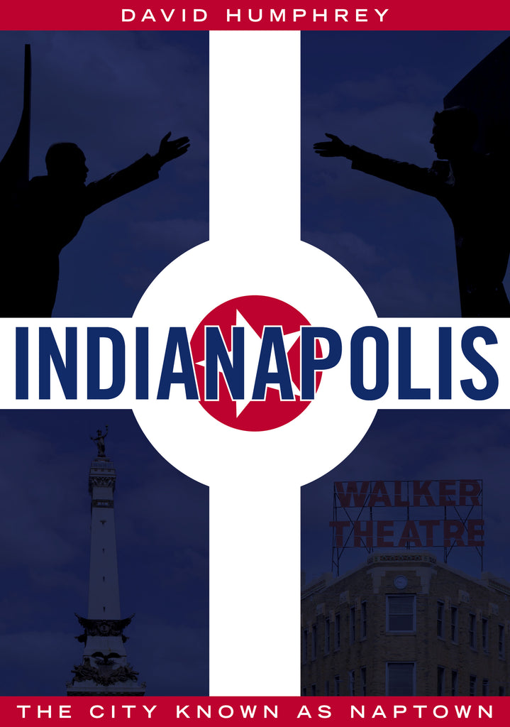 Indianapolis: The City Known as Naptown