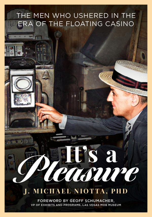 It's a Pleasure: The Men Who Ushered in the Era of the Floating Casino