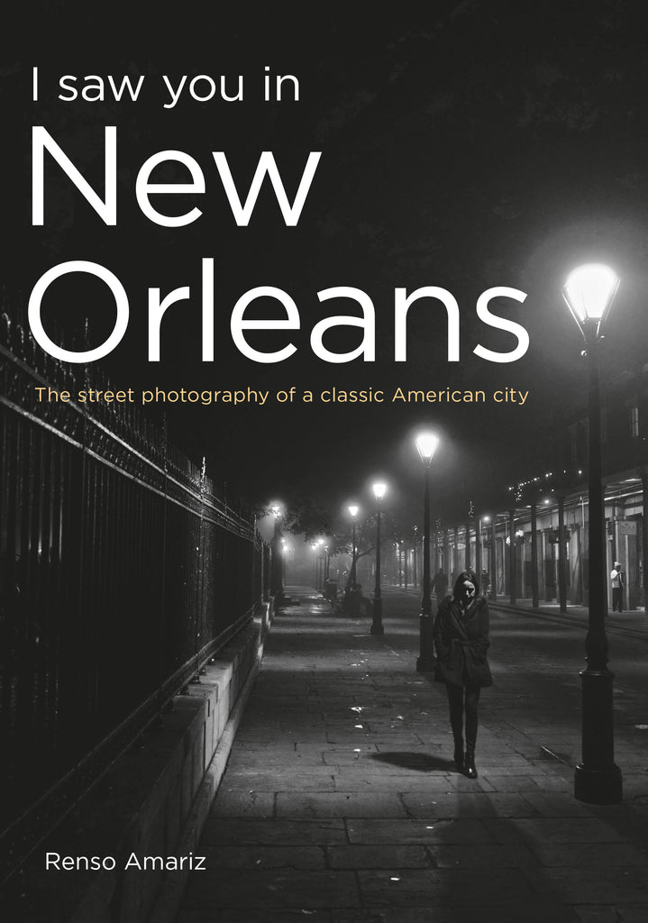 I Saw You in New Orleans: The Street Photography of a Classic American City