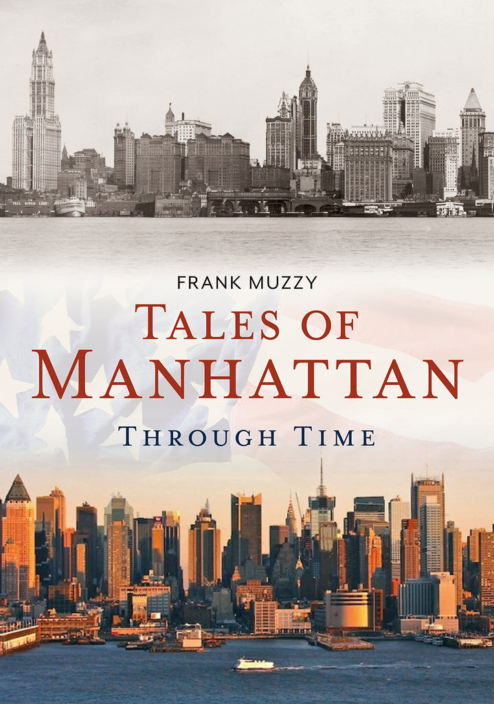 Tales of Manhattan Through Time - available now from America Through Time