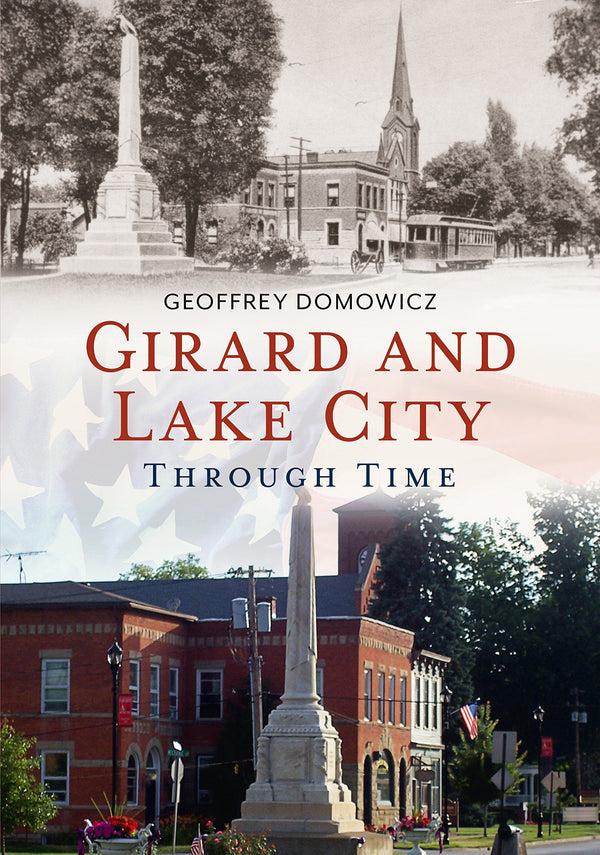 Girard and Lake City Through Time