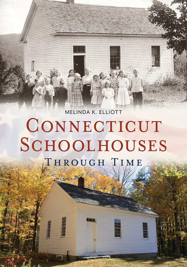 Connecticut Schoolhouses Through Time