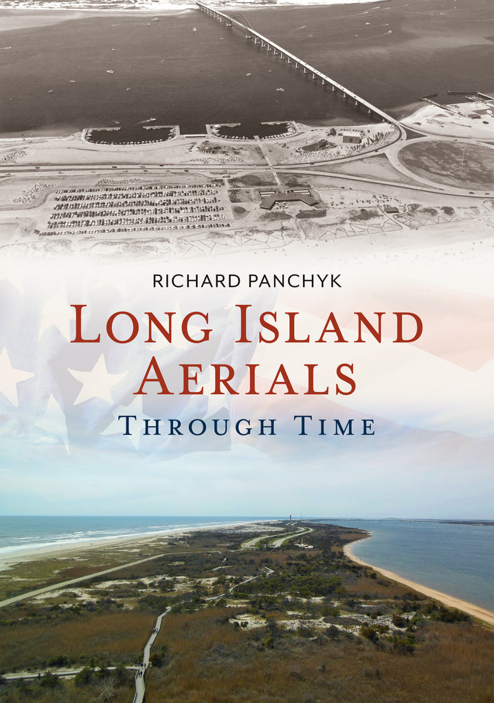 Long Island Aerials Through Time