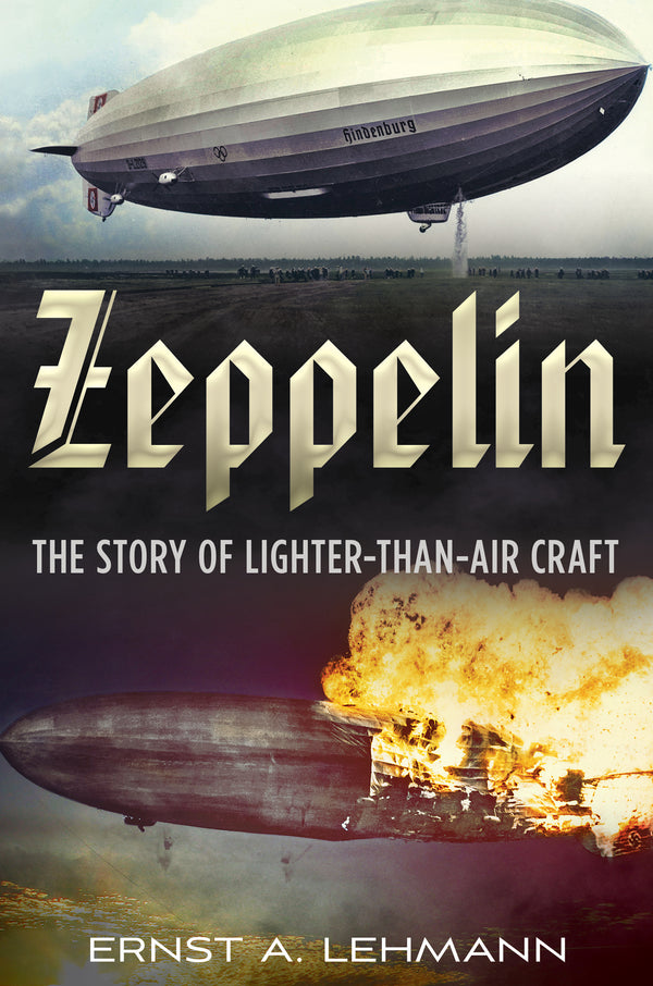 Zeppelin: The Story of Lighter-than-air Craft