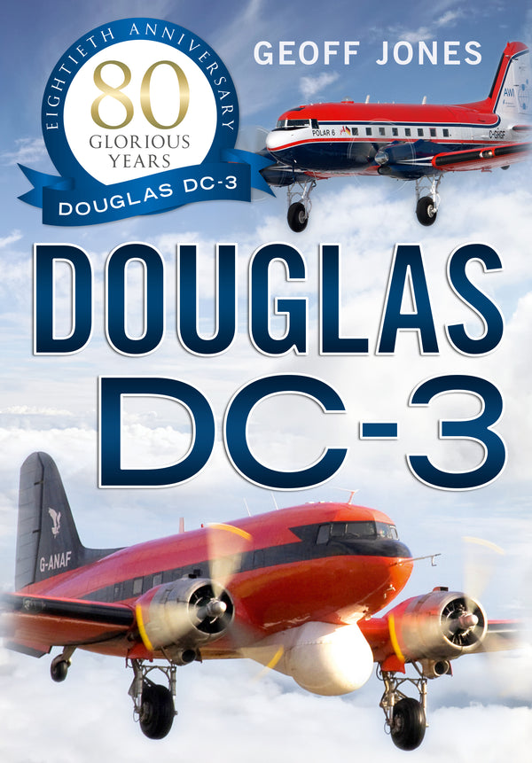 Douglas DC-3: 80 Glorious Years
