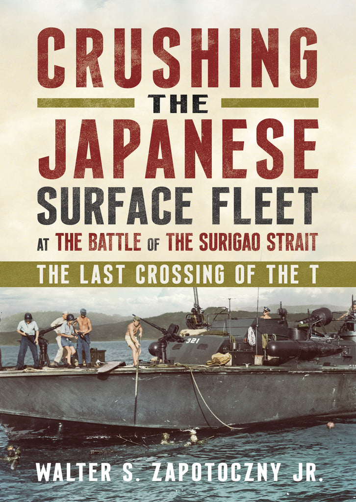 Crushing the Japanese Surface Fleet at the Battle of the Surigao Strait